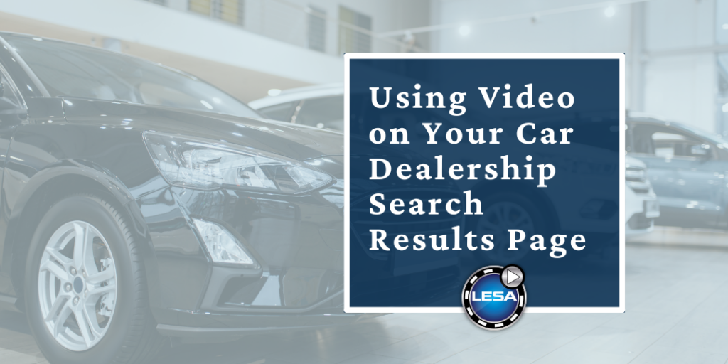 Video on Your Car Dealership Search Results Page