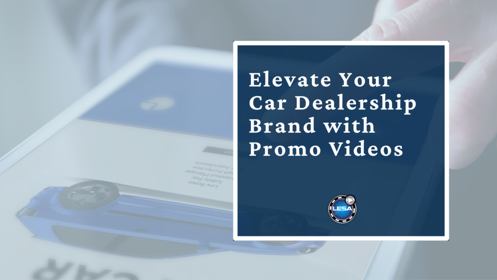 Elevate Your Car Dealership Brand with Promo Videos
