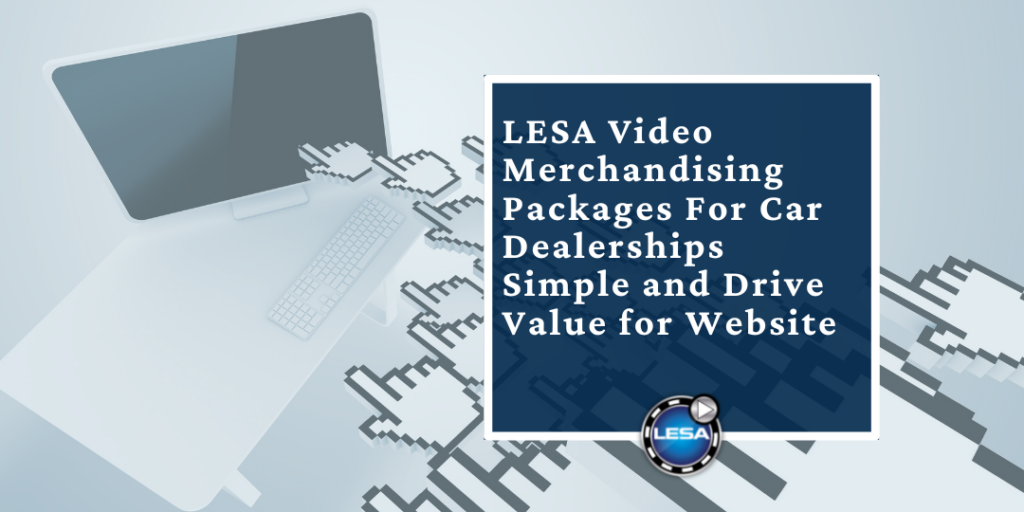 LESA Video Merchandising Packages For Car Dealerships Simple and Drive Value for Website
