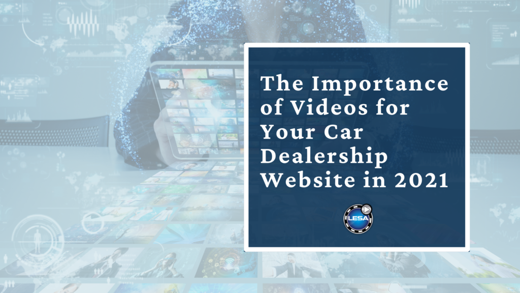 The Importance of Videos for your Car Dealership Website in 2021